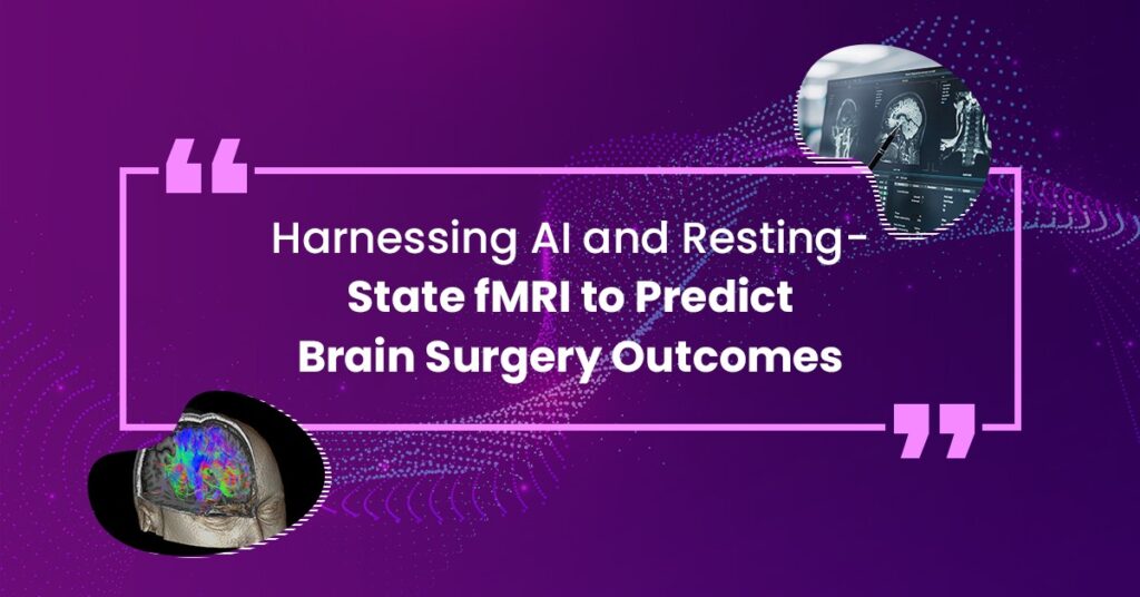 Harnessing AI and Resting-State fMRI to Predict Brain Surgery Outcomes