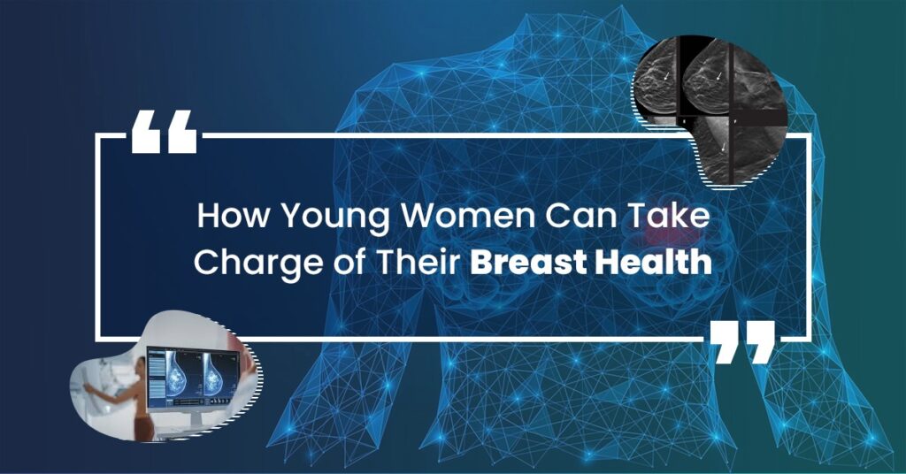 How Young Women Can Take Charge of Their Breast Health